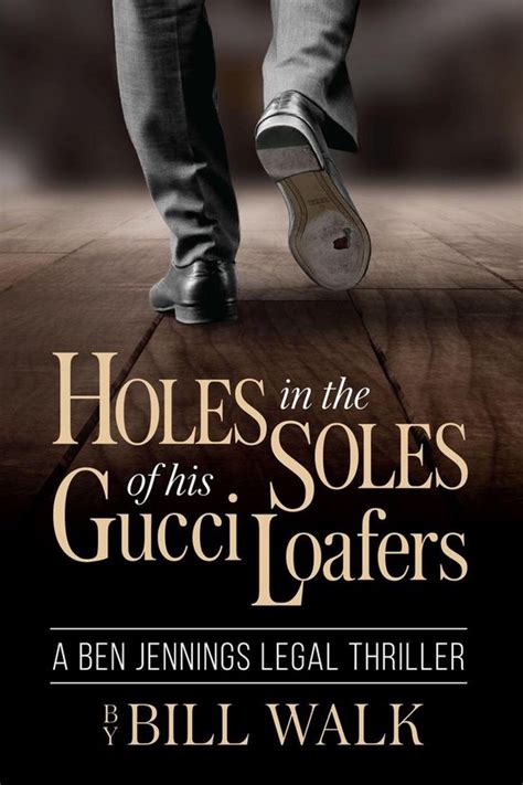 holes in the soles of his gucci loafers|Holes in the Soles of his Gucci Loafers .